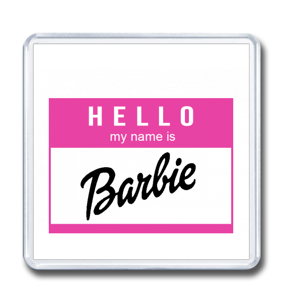 Магнит 65×65 "My name is Barbie"