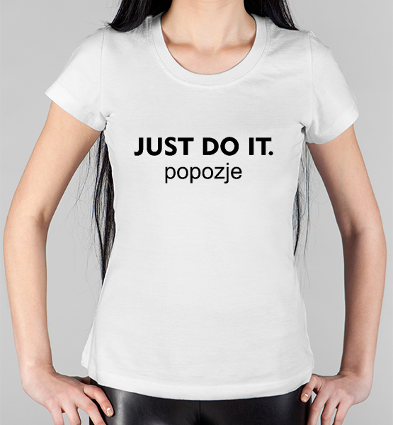 Женская футболка "Just do it poposje"