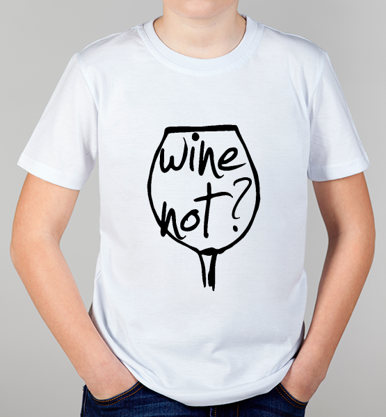 Детская футболка "Wine not?"